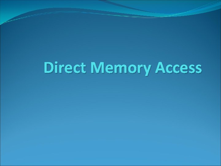 Direct Memory Access 