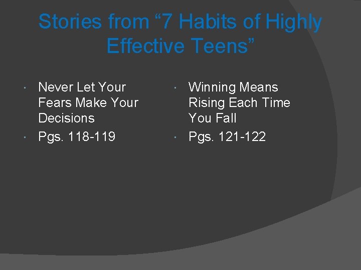 Stories from “ 7 Habits of Highly Effective Teens” Never Let Your Fears Make