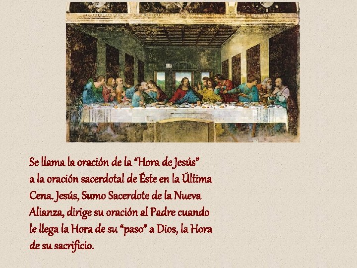 Se llama la oración de la “Hora de Jesús” a la oración sacerdotal de