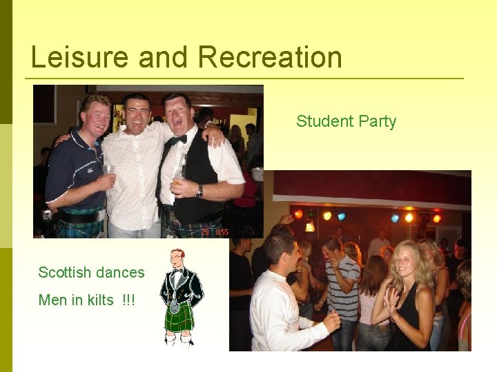 Leisure and Recreation Student Party Scottish dances Men in kilts !!! 