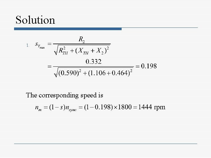 Solution 1. The corresponding speed is 