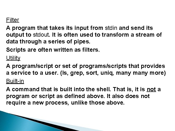 Filter A program that takes its input from stdin and send its output to