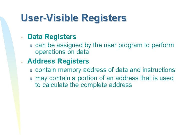 User-Visible Registers = Data Registers u = can be assigned by the user program