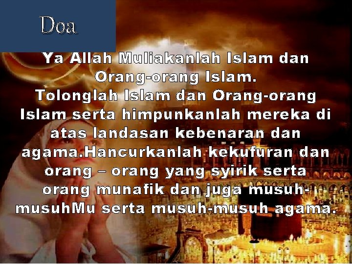 Doa Ya Allah Muliakanlah Islam dan Orang-orang Islam. Tolonglah Islam dan Orang-orang Islam serta