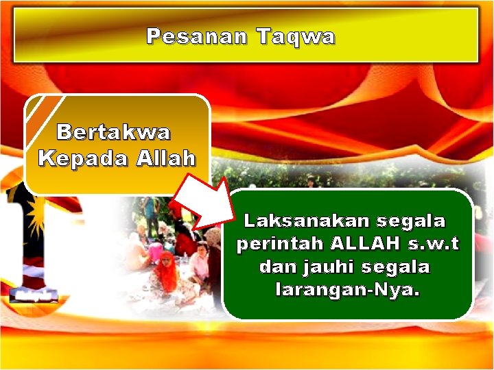 Pesanan Taqwa Bertakwa Kepada Allah Laksanakan segala perintah ALLAH s. w. t dan jauhi