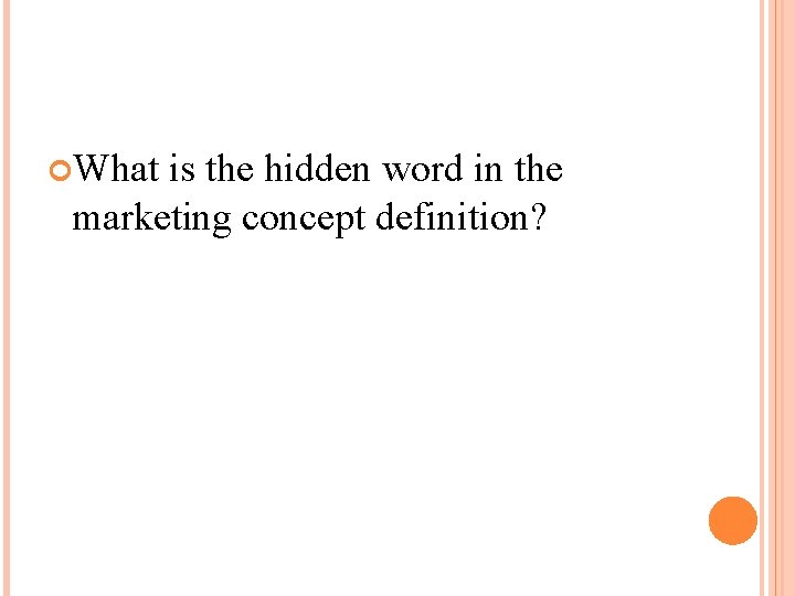  What is the hidden word in the marketing concept definition? 