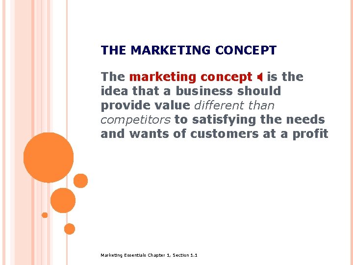 THE MARKETING CONCEPT The marketing concept X is the idea that a business should