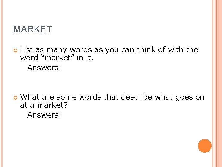 MARKET List as many words as you can think of with the word “market”