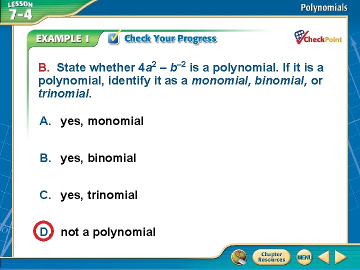 B. State whether 4 a 2 – b– 2 is a polynomial. If it