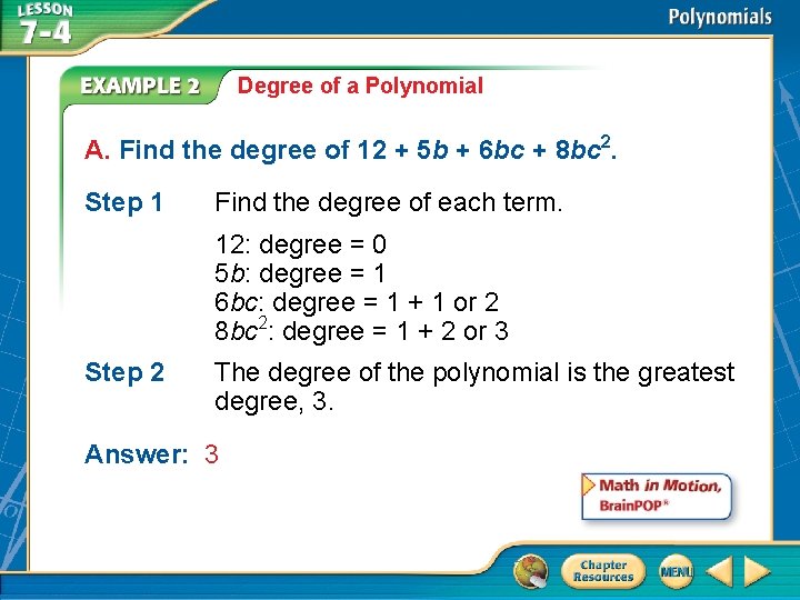 Degree of a Polynomial A. Find the degree of 12 + 5 b +