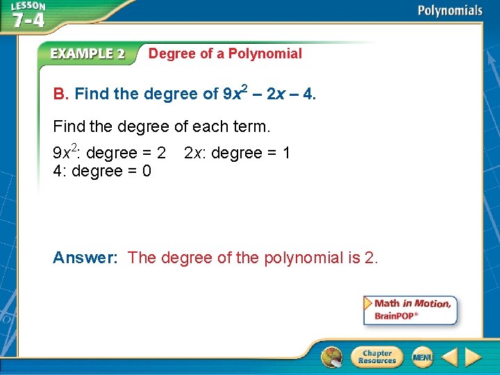 Degree of a Polynomial B. Find the degree of 9 x 2 – 2