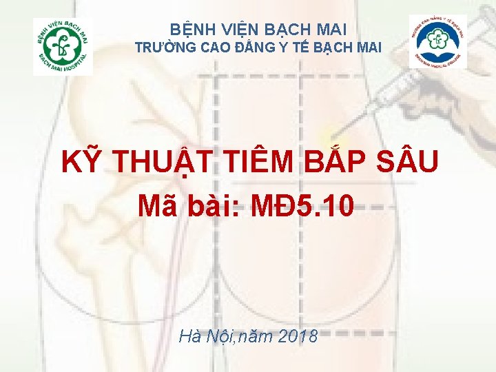BỆNH VIỆN BẠCH MAI TRƯỜNG CAO ĐẲNG Y TẾ BẠCH MAI KỸ THUẬT TIÊM