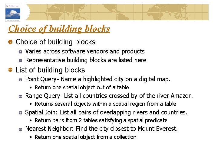 Choice of building blocks Varies across software vendors and products Representative building blocks are