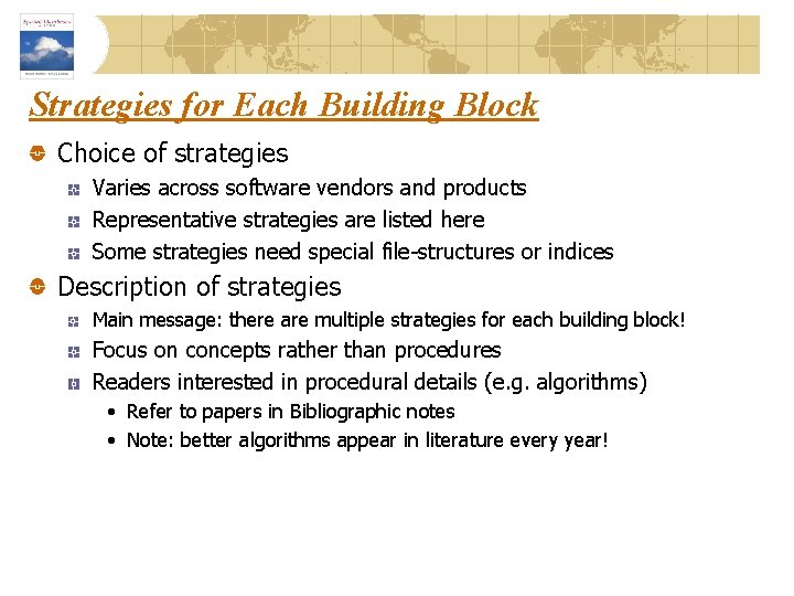 Strategies for Each Building Block Choice of strategies Varies across software vendors and products