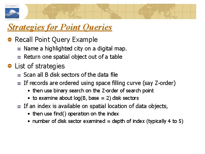 Strategies for Point Queries Recall Point Query Example Name a highlighted city on a