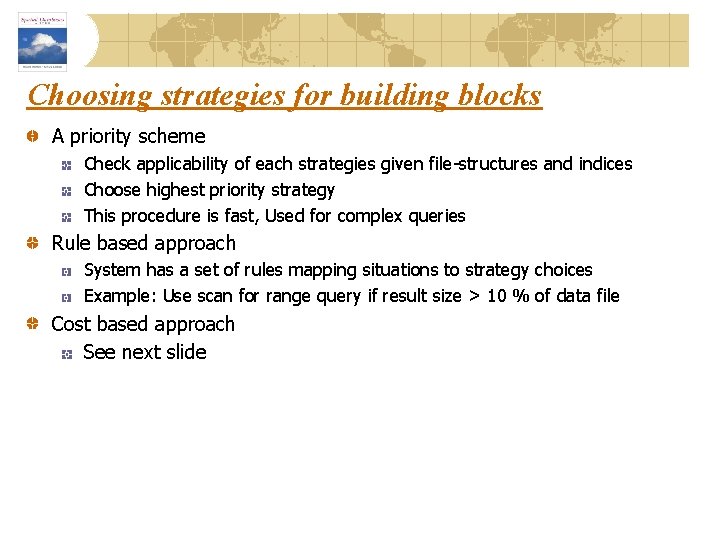 Choosing strategies for building blocks A priority scheme Check applicability of each strategies given