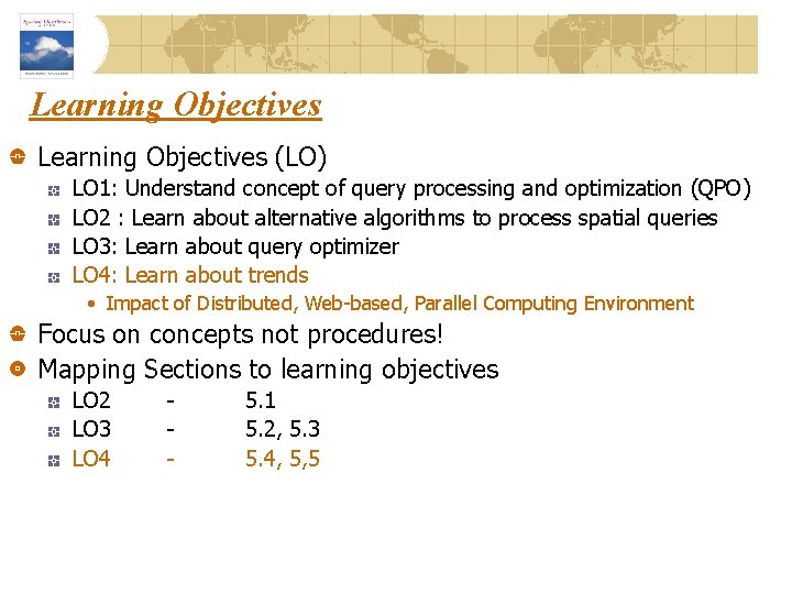 Learning Objectives (LO) LO 1: Understand concept of query processing and optimization (QPO) LO