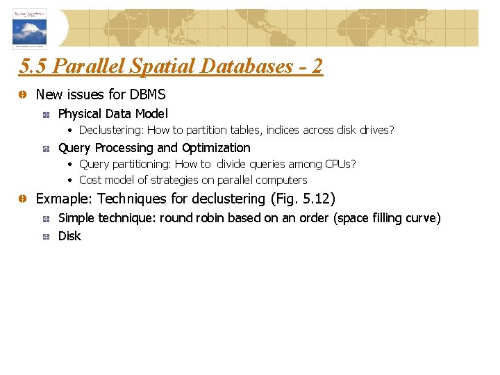 5. 5 Parallel Spatial Databases - 2 New issues for DBMS Physical Data Model