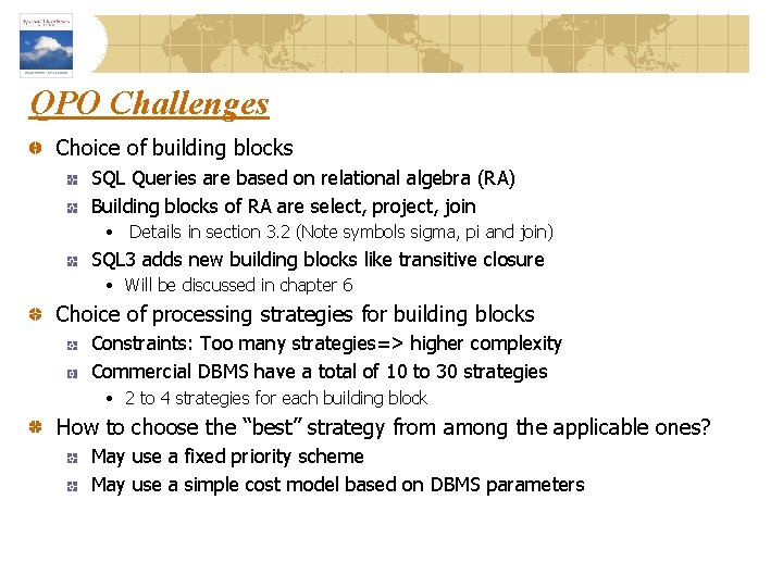 QPO Challenges Choice of building blocks SQL Queries are based on relational algebra (RA)