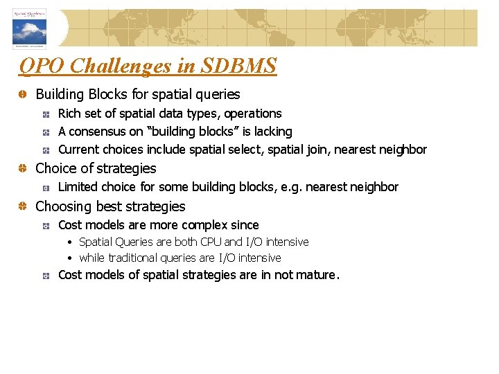 QPO Challenges in SDBMS Building Blocks for spatial queries Rich set of spatial data