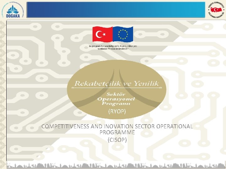 (RYOP) COMPETITIVENESS AND INOVATION SECTOR OPERATIONAL PROGRAMME (CISOP) 