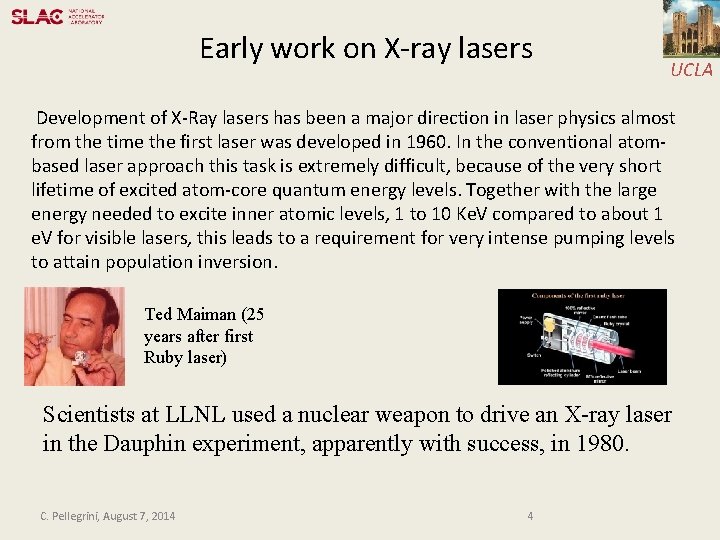 Early work on X-ray lasers UCLA Development of X-Ray lasers has been a major