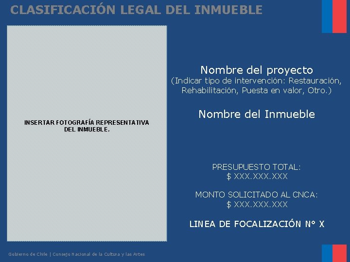 CLASIFICACIÓN LEGAL DEL INMUEBLE Nombre del proyecto (Indicar tipo de intervención: Restauración, Rehabilitación, Puesta
