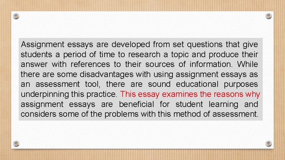 Assignment essays are developed from set questions that give students a period of time