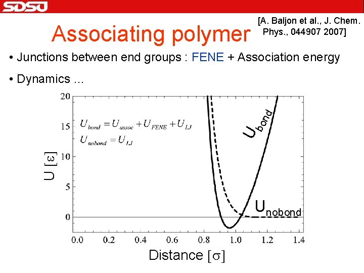 [A. Baljon et al. , J. Chem. Phys. , 044907 2007] Associating polymer •