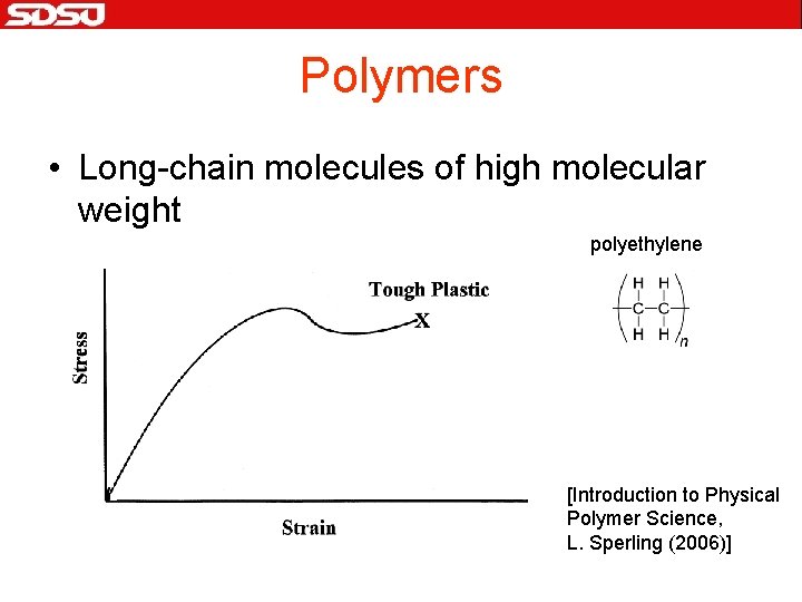 Polymers • Long-chain molecules of high molecular weight polyethylene [Introduction to Physical Polymer Science,