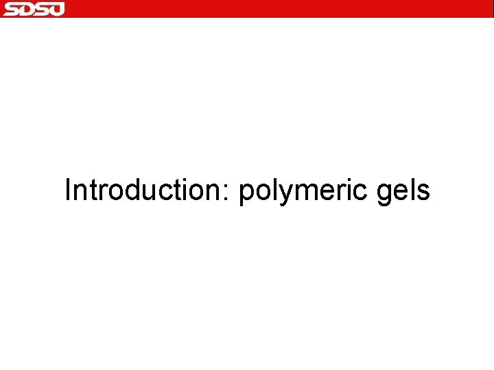 Introduction: polymeric gels 