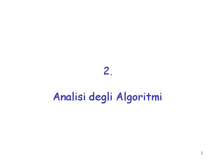 2. Analisi degli Algoritmi 1 