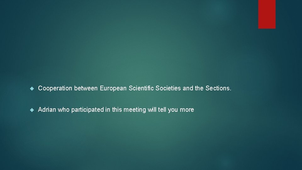  Cooperation between European Scientific Societies and the Sections. Adrian who participated in this