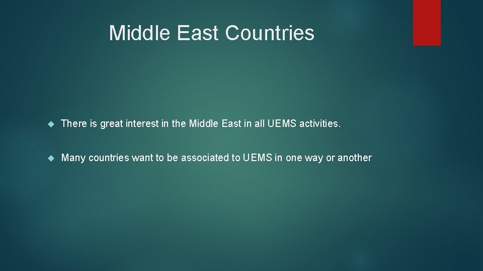 Middle East Countries There is great interest in the Middle East in all UEMS