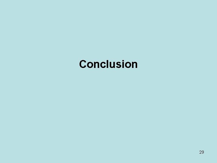 Conclusion 29 Conclusion 29