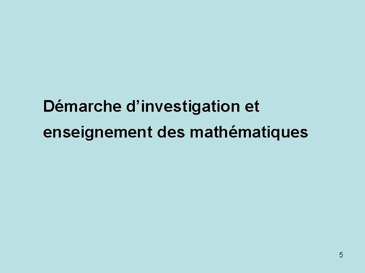 Démarche d’investigation et enseignement des mathématiques 5 