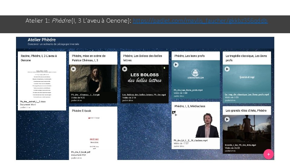 Atelier 1: Phèdre (I, 3 L’aveu à Oenone): https: //padlet. com/maylis_faucher/gkkbz 356 qddb 