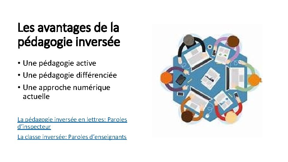 Les avantages de la pédagogie inversée • Une pédagogie active • Une pédagogie différenciée