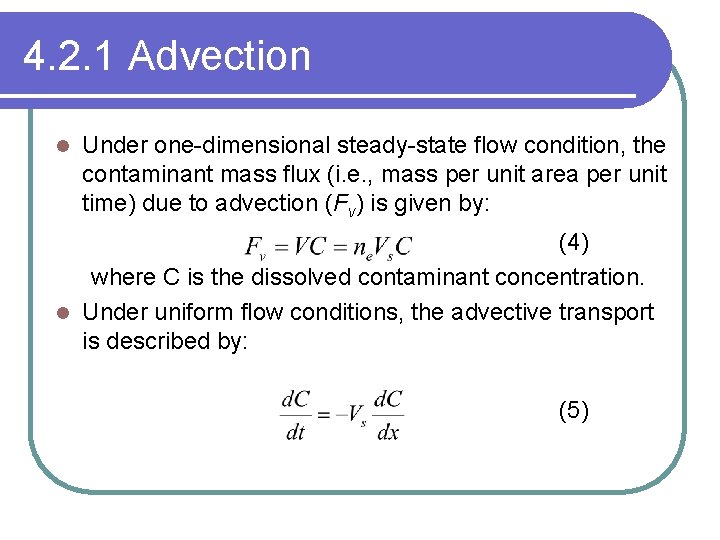 4. 2. 1 Advection l Under one-dimensional steady-state flow condition, the contaminant mass flux