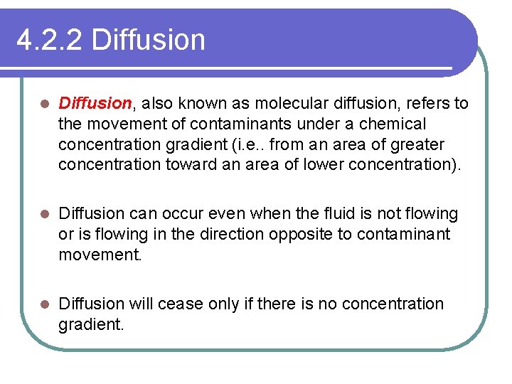 4. 2. 2 Diffusion l Diffusion, also known as molecular diffusion, refers to the