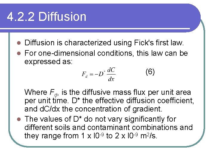 4. 2. 2 Diffusion is characterized using Fick's first law. l For one-dimensional conditions,