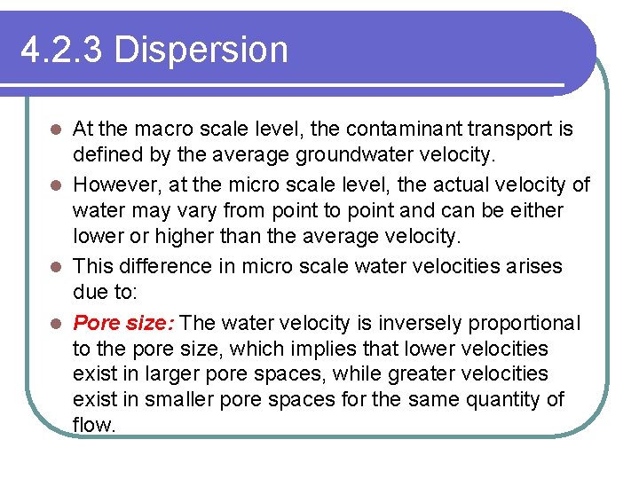 4. 2. 3 Dispersion At the macro scale level, the contaminant transport is defined