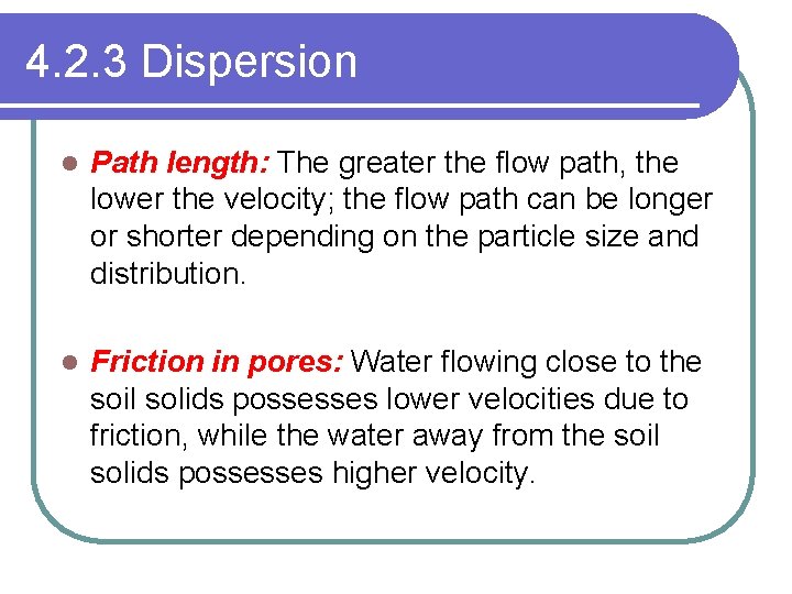 4. 2. 3 Dispersion l Path length: The greater the flow path, the lower