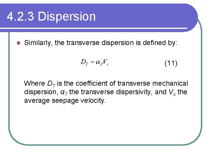4. 2. 3 Dispersion l Similarly, the transverse dispersion is defined by: (11) Where