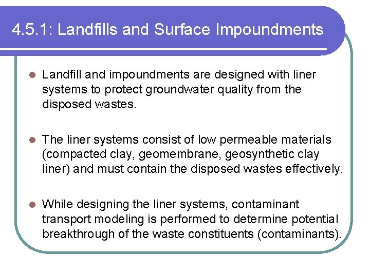 4. 5. 1: Landfills and Surface Impoundments l Landfill and impoundments are designed with