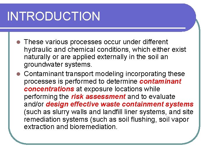 INTRODUCTION These various processes occur under different hydraulic and chemical conditions, which either exist