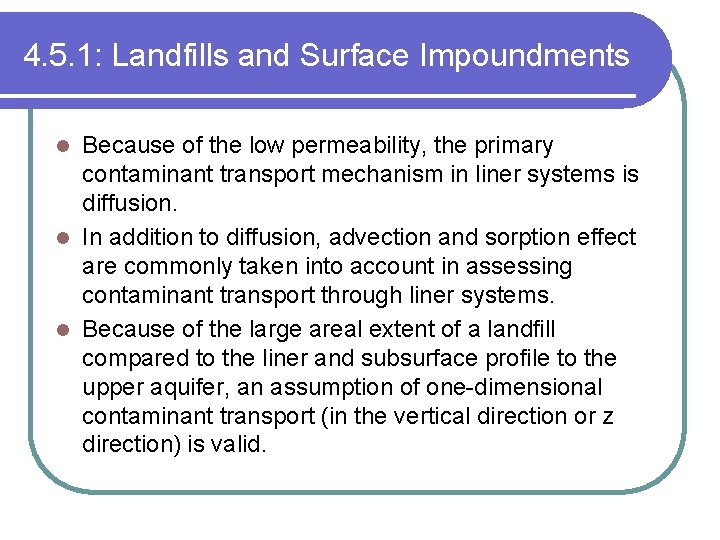 4. 5. 1: Landfills and Surface Impoundments Because of the low permeability, the primary