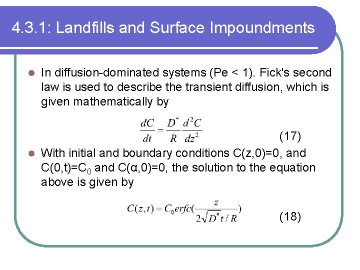 4. 3. 1: Landfills and Surface Impoundments l In diffusion-dominated systems (Pe < 1).