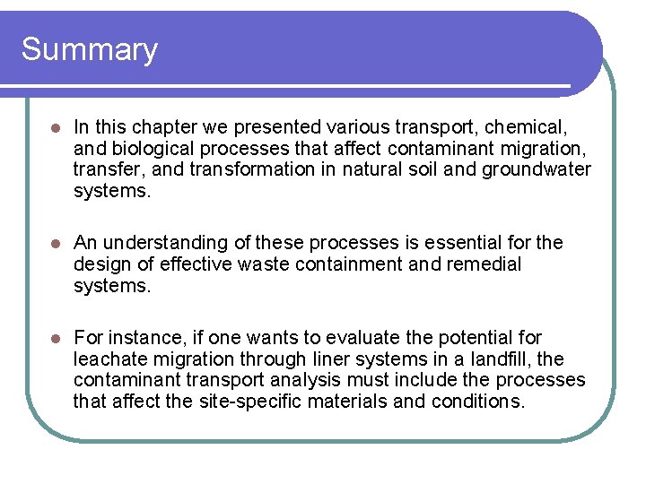 Summary l In this chapter we presented various transport, chemical, and biological processes that