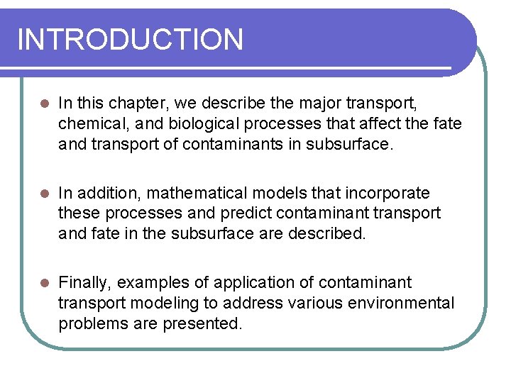 INTRODUCTION l In this chapter, we describe the major transport, chemical, and biological processes